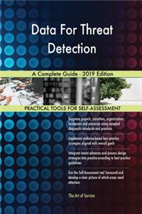 Data For Threat Detection A Complete Guide - 2019 Edition
