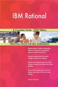 IBM Rational A Complete Guide - 2020 Edition