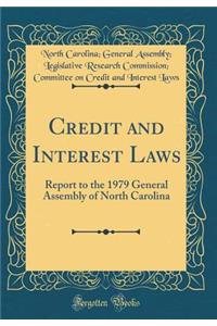 Credit and Interest Laws: Report to the 1979 General Assembly of North Carolina (Classic Reprint)