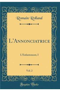 L'Annonciatrice, Vol. 2: L'Enfantement, I (Classic Reprint)