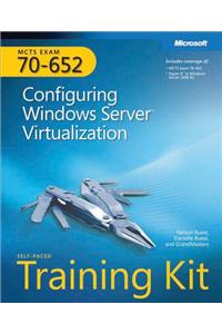 McTs Self-Paced Training Kit (Exam 70-652): Configuring Windows Server(r) Virtualization