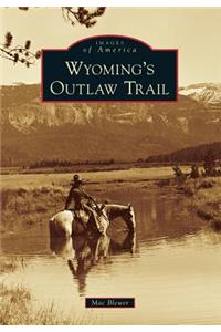 Wyoming's Outlaw Trail