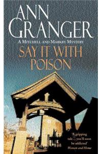 Say it with Poison (Mitchell & Markby 1)