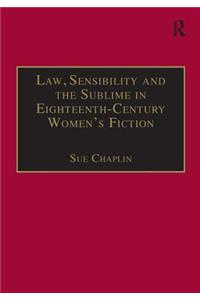 Law, Sensibility and the Sublime in Eighteenth-Century Women's Fiction