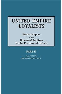 United Empire Loyalists. Enquiry Into the Losses and Services in Consequence of Their Loyalty. Evidence in the Canadian Claims. Second Report of the B