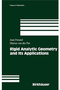 Rigid Analytic Geometry and Its Applications