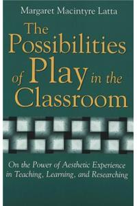 Possibilities of Play in the Classroom