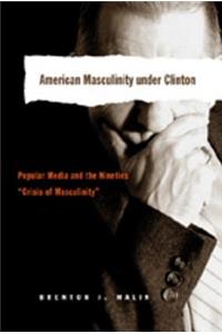 American Masculinity Under Clinton