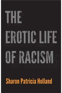 Erotic Life of Racism