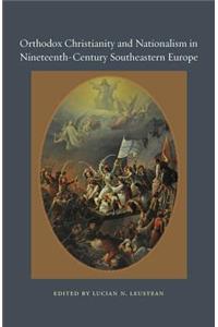 Orthodox Christianity and Nationalism in Nineteenth-Century Southeastern Europe