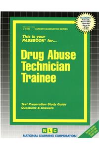 Drug Abuse Technician Trainee: Passbooks Study Guide