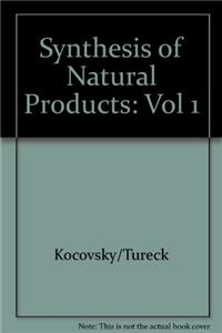 Synthesis of Natural Products: Vol 1