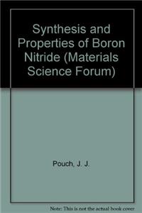 Synthesis and Properties of Boron Nitride (Materials Science Forum)