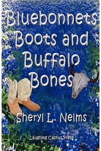 Bluebonnets, Boots and Buffalo Bones