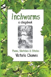 Inchworms - Poems, Sketches, and Stories