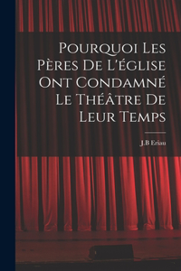 Pourquoi les pères de l'église ont condamné le théâtre de leur temps