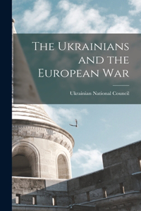 Ukrainians and the European War