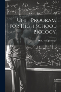 Unit Program for High School Biology