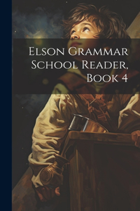 Elson Grammar School Reader, Book 4