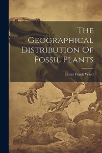 The Geographical Distribution Of Fossil Plants