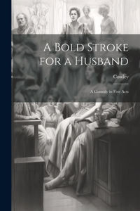 Bold Stroke for a Husband