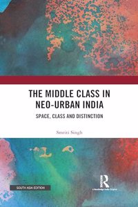 The Middle Class in Neo-Urban India