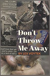 Don't Throw Me Away