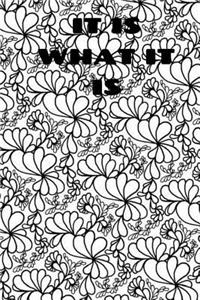 It Is What It Is