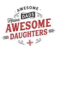 Awesome Dads Have Awesome Daughters