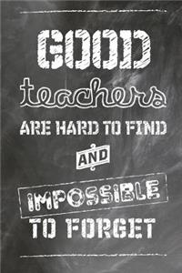 Good Teachers Are Hard To Find And Impossible To Forget