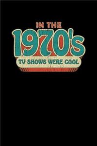 In The 1970's TV Shows Were Cool