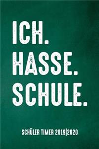 Ich. Hasse. Schule. Schüler Timer 2019/20