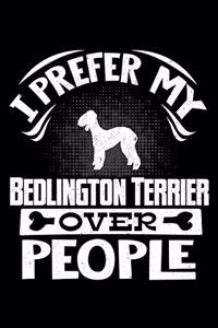 I Prefer My Bedlington Terrier Over People