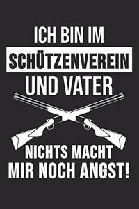 Ich Bin Im Schützenverein Und Vater Nichts Macht Mir Noch Angst