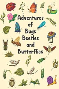 Adventures Of Bugs Beetles And Butterflies