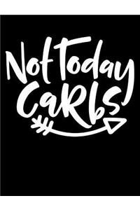 Not Today Carbs