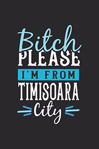 Bitch Please I'm From Timisoara City