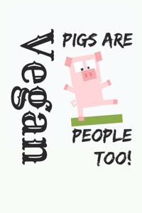 Vegan Pigs Are People Too