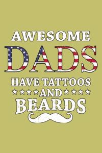 Awesome Dads Have Tattoos And Beards