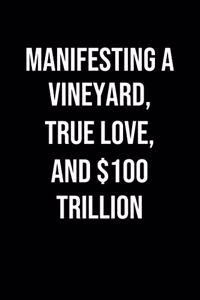 Manifesting A Vineyard True Love And 100 Trillion