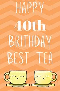 Happy 40th Birthday Best Tea