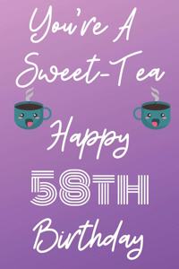 You're A Sweet-Tea Happy 58th Birthday