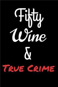 Fifty Wine and True Crime