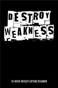 Destroy Weakness 12-Week Weight Lifting Planner