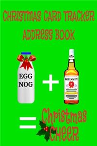 Christmas Card Tracker Address Book - Egg Nog + Whiskey = Christmas Cheer