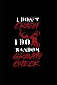 I Don't Crash I Do Random Gravity Check