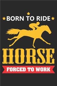 Born to Ride Horse Forced to Work