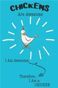 Chickens Are Awesome I Am Awesome Therefore I Am a Chicken