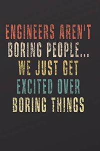 Engineers Aren't Boring People We Just Get Excited Over Boring Things