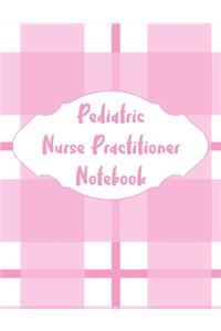 Pediatric Nurse Practitioner Notebook